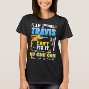 Wenn Travis nicht reparieren kann es niemand kann  T-Shirt