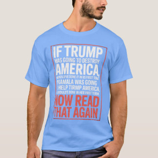 Wenn Trump Amerika zerstören würde T-Shirt