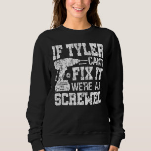 Wenn Tyler es nicht reparieren kann, sind wir alle Sweatshirt