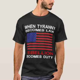 Wenn Tyrannei Gesetz wird T-Shirt