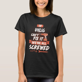 Wenn UHLIG es nicht reparieren kann, sind wir alle T-Shirt