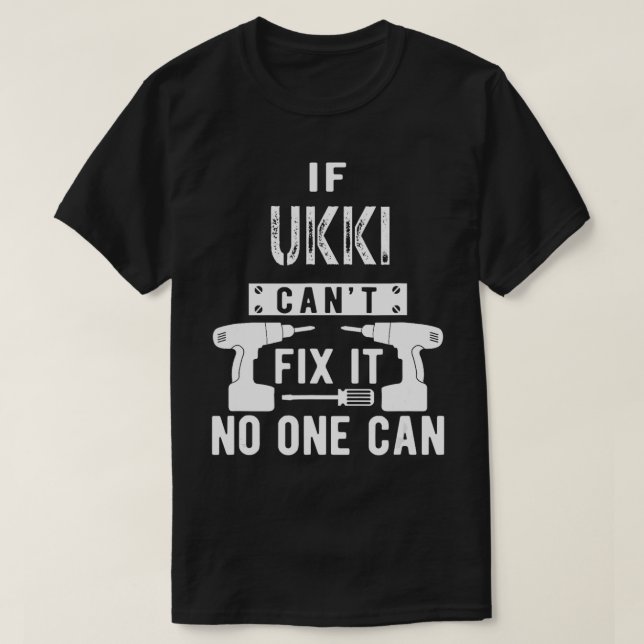 Wenn Ukki nicht reparieren kann es niemand Finnlan T-Shirt (Design vorne)