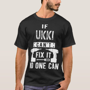Wenn Ukki nicht reparieren kann es niemand Finnlan T-Shirt