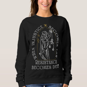 Wenn Ungerechtigkeit Rechtswiderstand wird zur Pfl Sweatshirt