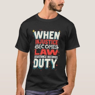 Wenn Ungerechtigkeit Rechtswiderstand wird zur Pfl T-Shirt
