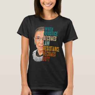 Wenn Ungerechtigkeit zum Gesetz wird, wird Widerst T-Shirt
