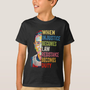 Wenn Ungerechtigkeit zum Gesetz wird, wird Widerst T-Shirt