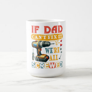 Wenn Vater es nicht reparieren können, sind wir al Kaffeetasse