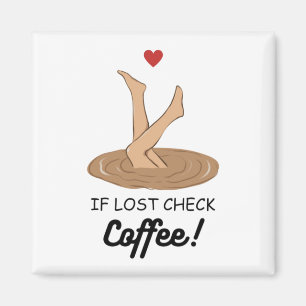 Wenn verloren, Kaffee prüfen Lustige Kaffee Liebha Magnet