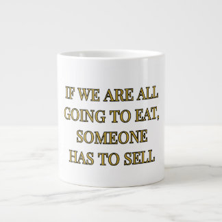 Wenn wir alle essen gehen, muss jemand verkaufen Jumbo-Tasse