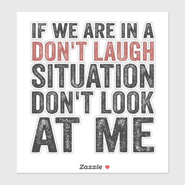 Wenn wir auf einer Don't Lagh-Situation sind, scha Aufkleber (Blatt)