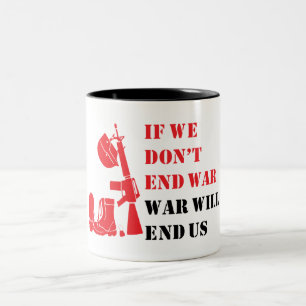 Wenn wir den Krieg nicht beenden, wird der Krieg u Zweifarbige Tasse