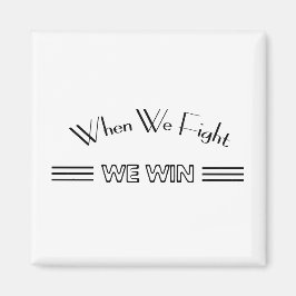 Wenn wir kämpfen gewinnen magnet