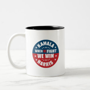 Wenn wir kämpfen, gewinnen wir 2024 Kamala Harris Zweifarbige Tasse