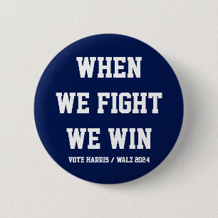 Wenn wir kämpfen gewinnen wir Harris Walz Button