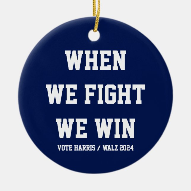 Wenn wir kämpfen gewinnen wir Harris Walz Keramik Ornament (Vorne)