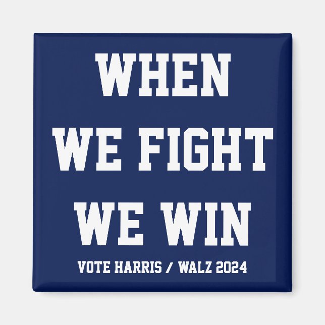 Wenn wir kämpfen gewinnen wir Harris Walz Magnet (Vorne)