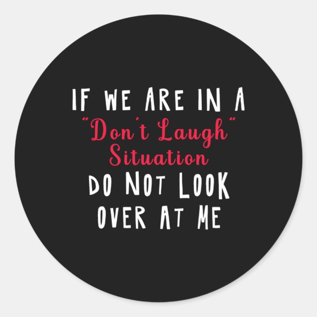 Wenn wir nicht lachen, schauen Sie sich das nicht  Runder Aufkleber (Vorderseite)
