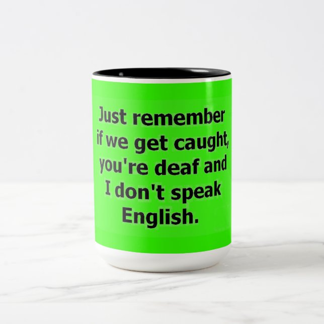 WENN WIR VERSICHERT WERDEN, DASS SIE DEAF SIND UND ZWEIFARBIGE TASSE (Mittel)