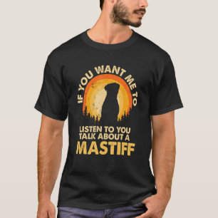 Wenn Woll mir hören reden über Hund Mastiff T-Shirt