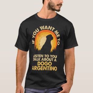 Wenn Woll mir hören reden über Hunde Dogo Argentin T-Shirt