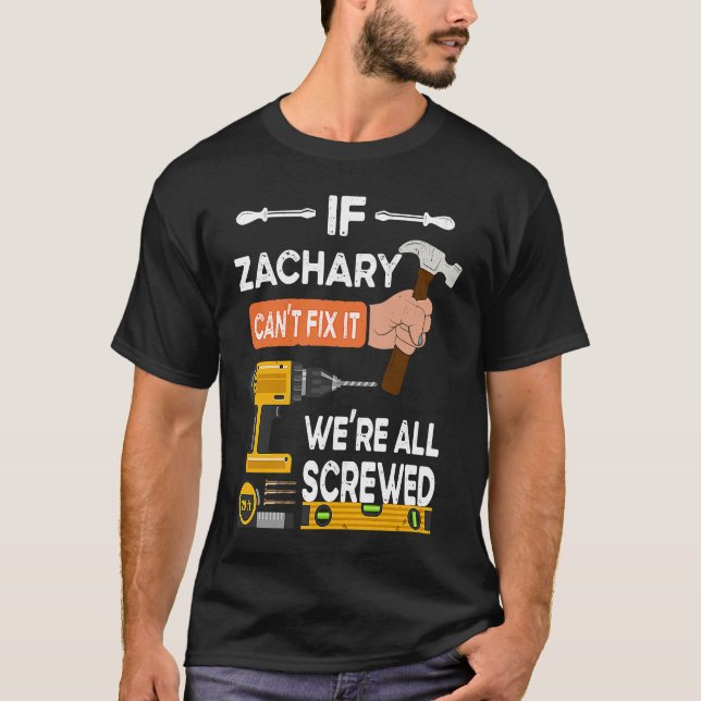 Wenn Zachary es nicht reparieren kann, sind wir al T-Shirt (Vorderseite)