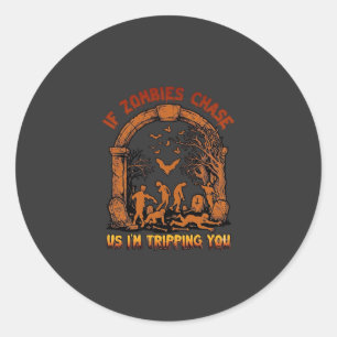 Wenn Zombies uns jagen, stolpere ich über Friedhof Runder Aufkleber