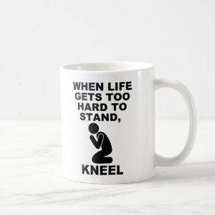Wenns Leben zu hart wird, um zu stehen, knie niede Tasse