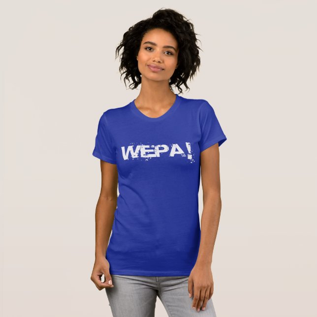 Wepa! - Der T - Shirt der Frauen - (Libre (Vorne ganz)