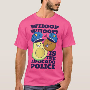 Wer auch immer die Avocado-Polizei ist T-Shirt