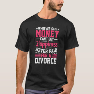 Wer auch immer Geld gesagt hat, kann sich nicht sc T-Shirt