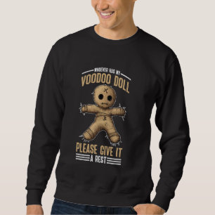 Wer auch immer meine Voodoo-Puppe hat, gib ihr bit Sweatshirt