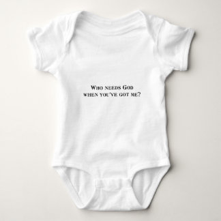 Wer benötigt Gott, wenn Sie mich haben? Baby Strampler