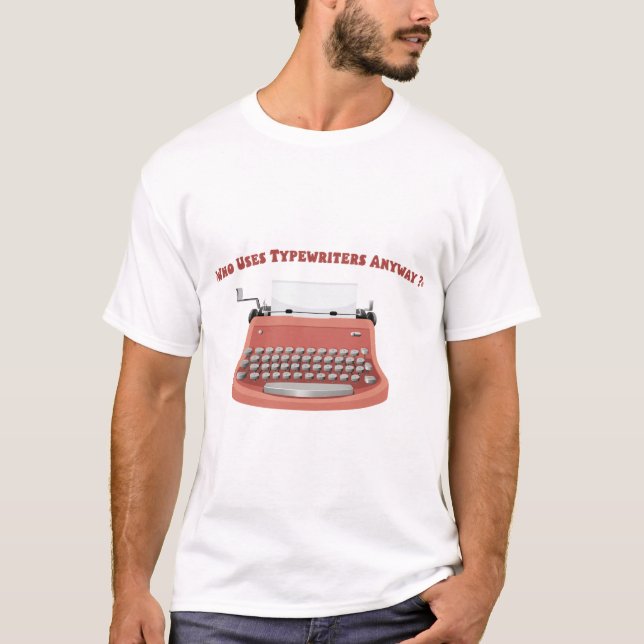 Wer benutzt Schriften überhaupt? berufliche Schrif T-Shirt (Vorderseite)