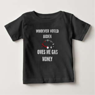 Wer Biden gewählt hat, verdient mir Gasgeld! Leere Baby T-shirt
