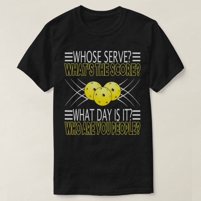 Wer bist du, Leute lustige Pickleball T-Shirt (Design vorne)