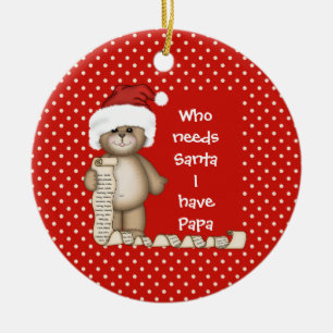 Wer braucht Santa... Papa Weihnachtsbaumschmuck Keramikornament