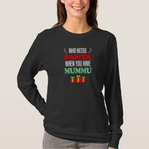 Wer braucht Santa, wenn du Mummu finnische Oma has T-Shirt
