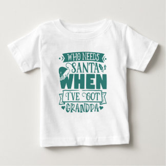 Wer braucht Santa, wenn ich Opa habe - Opa Baby T-shirt