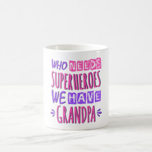 Wer braucht Superhelden, wir haben Opa Kaffeetasse