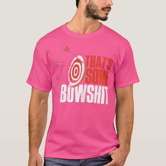 Wer das ist ein Bowshit Archer Funny Bow Shooting T-Shirt (Vorderseite)