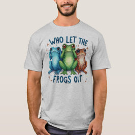 Wer den "Frogs Out Graphic Quote T - Shirt" Gelass T-Shirt