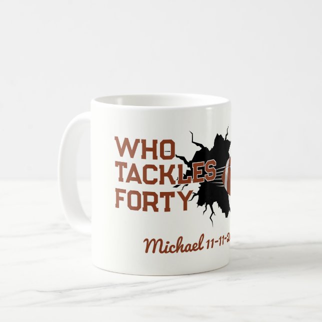 Wer den vierzigsten Funny Football am 40. Geburtst Kaffeetasse (Vorderseite Links)