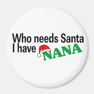 Wer den Weihnachtsmann braucht, ich habe Nana Magnet