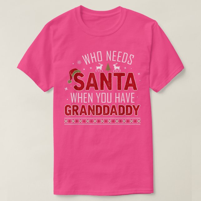 Wer den Weihnachtsmann braucht, wenn man die GRAND T-Shirt (Design vorne)