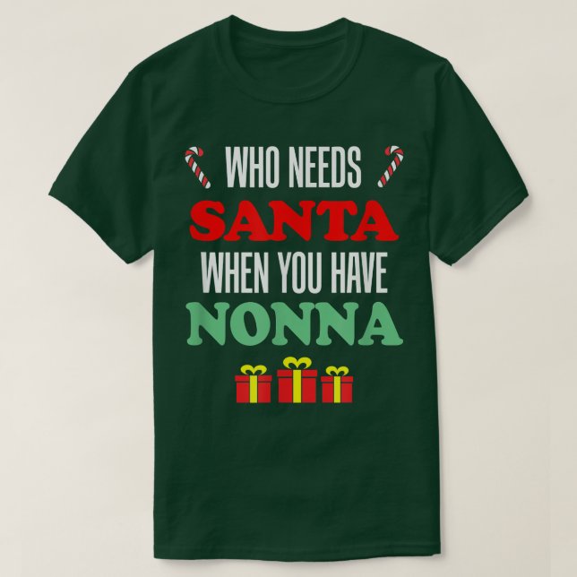 Wer den Weihnachtsmann braucht, wenn man eine Nonn T-Shirt (Design vorne)
