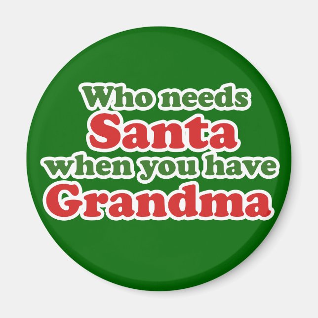 Wer den Weihnachtsmann braucht, wenn man Großmutte Magnet (Vorne)