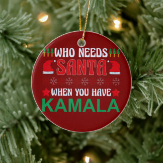 Wer den Weihnachtsmann braucht, wenn man Kamala Ha Keramik Ornament