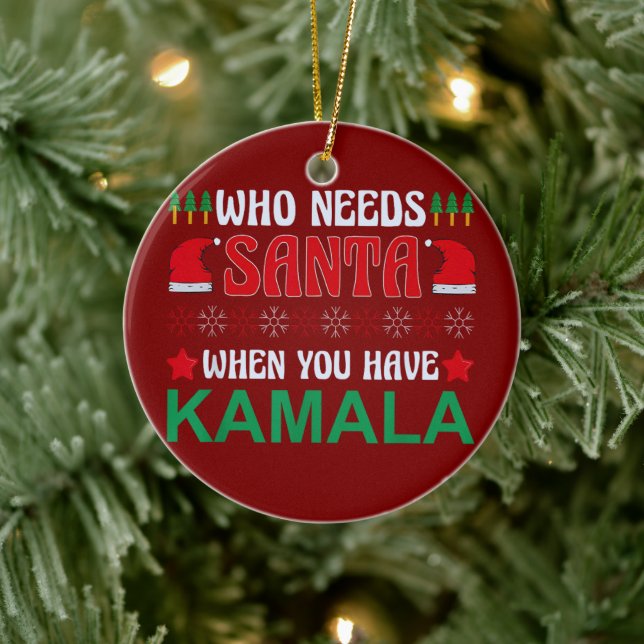 Wer den Weihnachtsmann braucht, wenn man Kamala Ha Keramik Ornament (Baum)
