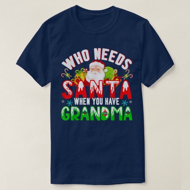 Wer den Weihnachtsmann braucht, wenn man Oma-Funny T-Shirt (Design vorne)